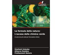 La formula della natura: L'ascesa della chimica verde