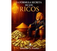 LA FORMULA SECRETA DE LOS RICOS