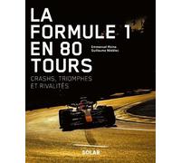 G. Nédélec & E. Moine – La Formule 1 en 80 tours – Crashs, triomphes & rivalités – Cartonné