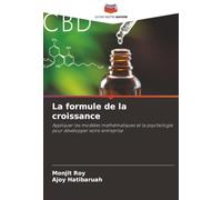 La formule de la croissance: Appliquer les modèles mathématiques et la psychologie pour développer votre entreprise