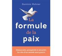 La formule de la paix Dominic Rohner (Auteur)