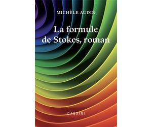 La formule de Stokes, roman + F103 : F104 2016 - Michèle Audin - Cassini Ed - broché - Roman