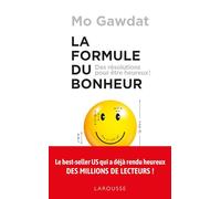 Mo Gawdat – La Formule du bonheur – Larousse