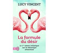 La formule du désir: Le 1ᵉʳ roman initiatique sur la mécanique amoureuse