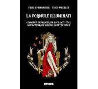 La formule Illuminati Comment fabriquer un esclave total sous contrôle mental indétectable - Fritz Springmeier - Ethos Eds - broché - Guide