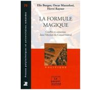 La Formule Magique - Conflits Et Consensus Partisans Dans L'élection Du Conseil Fédéral