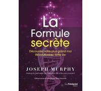 La formule secrète Joseph Murphy (Auteur), Mitch Horowitz (Préface), Olivier Vinet (Traduction)