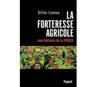 La forteresse agricole - une histoire de la FNSEA