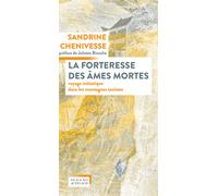 Sandrine Chenivesse – La forteresse des âmes mortes – Voyage initiatique – Broché (Actes Sud)