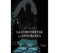 La forteresse des Insurgées - Eric Cancouët - Baudelaire - broché - Roman