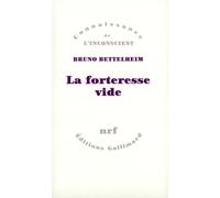 Bruno Bettelheim – La Forteresse vide – L'autisme infantile et la naissance du Soi