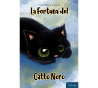 La Fortuna Del Gatto Nero: Libro Illustrato Per Bambini