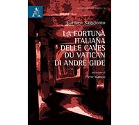 La fortuna italiana delle 'Caves du Vatican' di André Gide