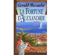 La Fortune d'Alexandrie - Gérald Messadié - Lattes - broché - Livre