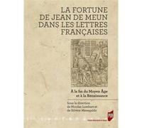 La fortune de Jean de Meun dans les lettres françaises Nicolas Lombart (Auteur), Silvère Menegaldo (Auteur)