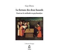 La Fortune Des Deux Hasards - Essai Sur La Méthode En Psychanalyse