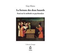 La fortune des deux hasards Essai sur la méthode en psychanalyse - Guy Dana - Stilus - broché - Essai