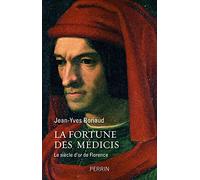 La fortune des Médicis: Le siècle d'or de Florence