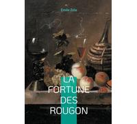 La Fortune des Rougon: Un roman naturaliste sur l'ambition familiale, le pouvoir politique et les origines d'une dynastie