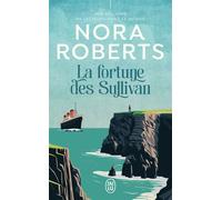 La fortune des Sullivan - Nora Roberts - J'ai Lu - Poche - Roman