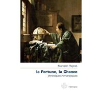 La Fortune, la Chance Chroniques romanesques - Marcelin Pleynet - Hermann - broché - Roman