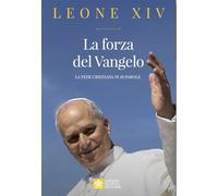 La forza del Vangelo. La fede cristiana in 10 parole