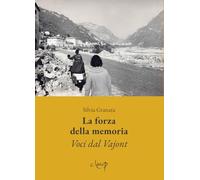 La forza della memoria. Voci dal Vajont