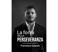 La forza della perseveranza: Un viaggio pratico e motivazionale tra sfide, strategie e crescita personale.