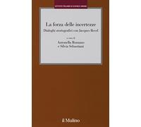 La forza delle incertezze. Dialoghi storiografici con Jacques Revel