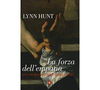 La forza dell'empatia. Una storia dei diritti dell'uomo