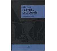 La Forza Dell'ordine. Antropologia Della Polizia Nelle Periferie Urbane