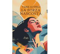 La forza nascosta: (Versi - PubMe)