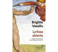 La fosa abierta Anarchivo emocional de un milagro económico - Brigitte Vasallo - Editorial Anagrama - ebook (ePub) - Livre