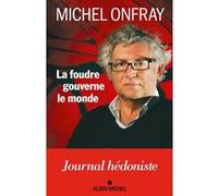 La Foudre gouverne le monde Michel Onfray (Auteur)