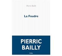 La Foudre Pierric Bailly (Auteur)