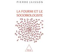 Pierre Jaisson – La Fourmi et le Sociobiologiste