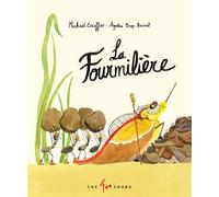 La fourmilière - Michaël Escoffier - 400 Coups Eds Les - cartonné - Album jeunesse