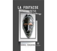 La foutaise ou pays des gens en esclavage - Daniel Tongning - Le Lys Bleu - broché - Essai