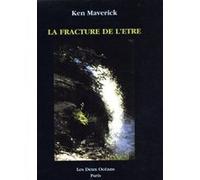 La fracture de l'être Ken Maverick (Auteur)