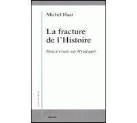 La fracture de l'histoire - douze essais sur Heidegger - Michel Haar - Millon Jerome Eds - Livre