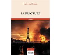 La fracture - Geoffrey Hilaire - Verone Eds - broché - Roman