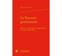 La Fracture gestionnaire Savoirs et techniques d'organisation en Italie (1948-1960) - Ferruccio Ricciardi - Classiques Garnier - relié - Etude