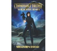 La Fracture: Tome 1: L'improbable équipée