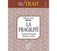 La Fragilité - Chemin De Fraternité, Chemins Vers Dieu