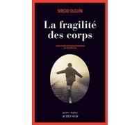 La fragilité des corps Sergio Olguin (Auteur), Amandine Py (Traduction)