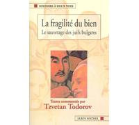 La Fragilité du bien : Le Sauvetage des Juifs bulgares.