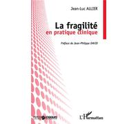 La fragilité en pratique clinique - Jean-Luc Allier - L'harmattan - broché - Scolaire / Universitaire