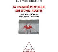 La Fragilité des jeunes adultes: 15-30 ans: prévenir, aider,accompagner