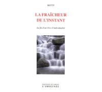 La fraicheur de l'instant: La fin d'un rêve d'individualité