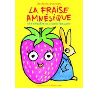 La fraise amnésique. Une enquête de l'inspecteur Lapou - De 3 à 6 ans